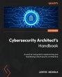 Cybersecurity Architect's Handbook - Bild 1