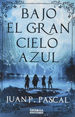 Bajo el gran cielo azul - Pascal, Juan P.