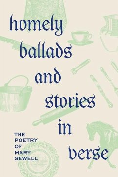 Homely Ballads and Stories in Verse - Sewell, Mary