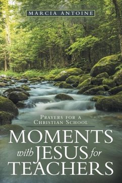 Moments with Jesus for teachers - Antoine, Marcia