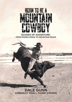 Born to Be a Mountain Cowboy - Gunn, Dale; Odell, Kimberley; Steinke, Randy