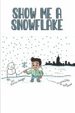 Show Me a Snowflake