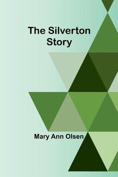 The Silverton Story - Olsen, Mary Ann
