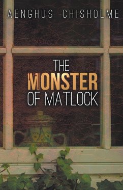 The Monster of Matlock - Chisholme, Aenghus