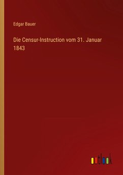 Die Censur-Instruction vom 31. Januar 1843