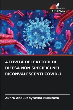 ATTIVITÀ DEI FATTORI DI DIFESA NON SPECIFICI NEI RICONVALESCENTI COVID-1 - Nuruzova, Zuhra Abdukadyrovna