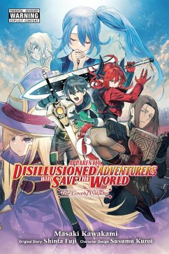 Apparently, Disillusioned Adventurers Will Save the World, Vol. 6 (Manga) - Fuji, Shinta