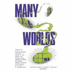 Many Worlds - Bergman, Rebekah; Key, Justin C; Lem, Darkly; Wehm, M Darusha; Various Authors; Others; Foster, James Anderson