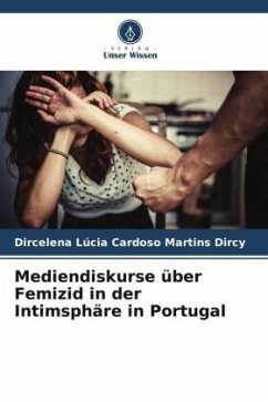 Mediendiskurse über Femizid in der Intimsphäre in Portugal - Dircy, Dircelena Lúcia Cardoso Martins