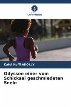 Odyssee einer vom Schicksal geschmiedeten Seele - AKOLLY, Kafui Koffi