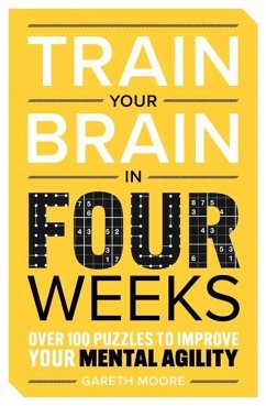 Train Your Brain in Four Weeks - Moore, Gareth