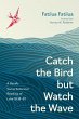 Catch the Bird but Watch the Wave - Bild 1