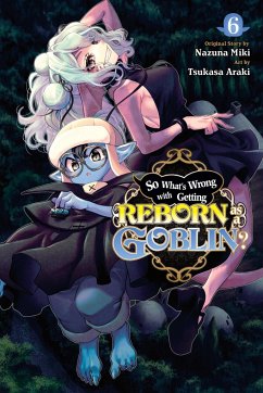 So What's Wrong with Getting Reborn as a Goblin?, Vol. 6 - Miki, Nazuna