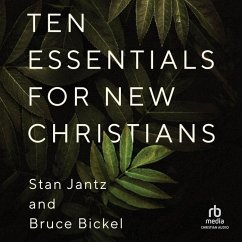 Ten Essentials for New Christians - Bickel, Bruce; Jantz, Stan