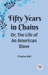 Fifty Years in Chains Or, the Life of... - Bild 1