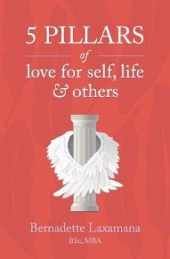 5 Pillars of Love for Self, Life & Others - Laxamana, Bernadette