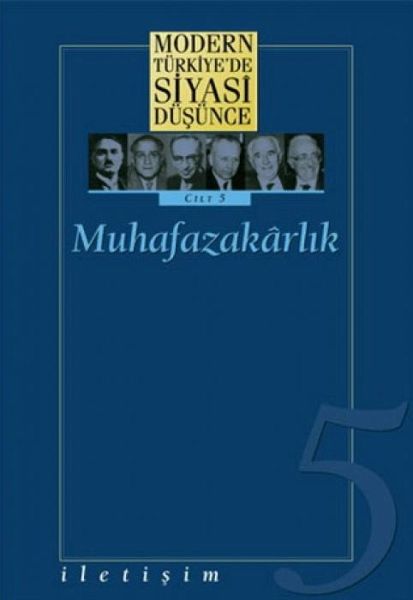 Modern Türkiyede Siyasi Düsünce Cilt 5 - Muhafazakarlik Ciltli Modern Türkiyede Siyasi Düsünce Cilt 5 - Muhafazakarlik Ciltli
