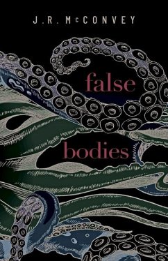 False Bodies - McConvey, J R