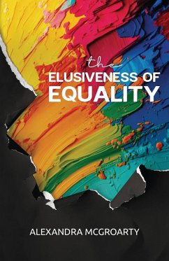 The Elusiveness of Equality - McGroarty, Alexandra