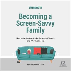 Becoming a Screen-Savvy Family - Staff, The Plugged in