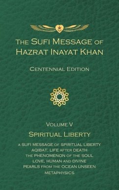 The Sufi Message of Hazrat Inayat Khan Vol. 5 Centennial Edition - Inayat Khan, Hazrat