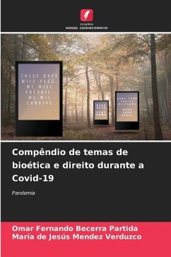 Compêndio de temas de bioética e direito durante a Covid-19 - Becerra Partida, Omar Fernando;Méndez Verduzco, María de Jesús