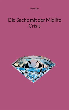 Die Sache mit der Midlife Crisis - Roy, Irene