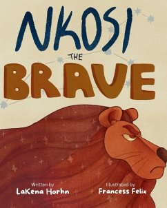 Nkosi the Brave - Horhn, Lakena T