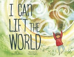 I Can Lift the World - Kauffman, Mary