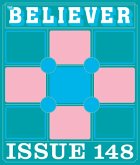 The Believer Issue 148