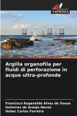 Argilla organofila per fluidi di perforazione in acque ultra-profonde