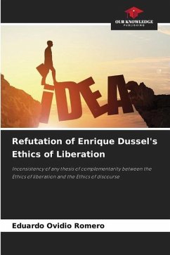 Refutation of Enrique Dussel's Ethics of Liberation - Romero, Eduardo Ovidio