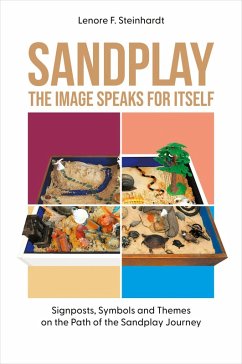 Sandplay: The Image Speaks for Itself - Steinhardt, Lenore