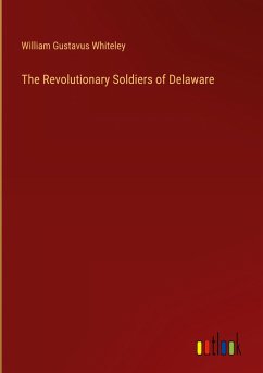 The Revolutionary Soldiers of Delaware