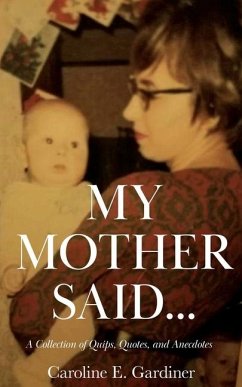 My Mother Said... - Gardiner, Caroline E