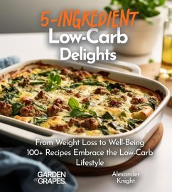 5-Ingredient Low-Carb Delights Cookbook - Knight, Alexander