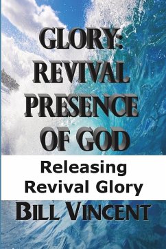 Glory Revival Presence of God - Vincent, Bill