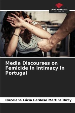 Media Discourses on Femicide in Intimacy in Portugal - Dircy, Dircelena Lúcia Cardoso Martins