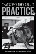 That's Why They Call It Practice - Bild 1