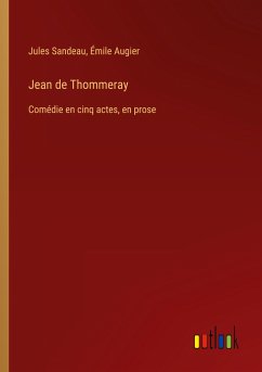 Jean de Thommeray - Sandeau, Jules; Augier, Émile