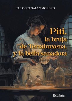 Piti, la bruja de Terrabuxena, y la bella sanadora - Galán Moreno, Eulogio