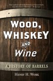 Wood, Whiskey and Wine