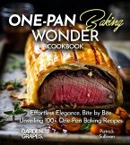 One-Pan Baking Wonders Cookbook