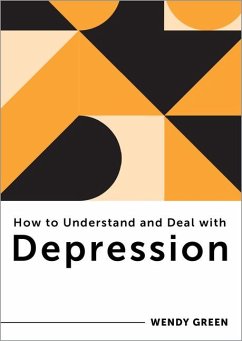 How to Understand and Deal with Depression - Green, Wendy