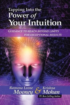 Tapping Into The Power of Your Intuition - Mooney, Ramona Leone; Mohan, Krishna