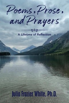 Poems, Prose, and Prayers - White, Julia Frazier