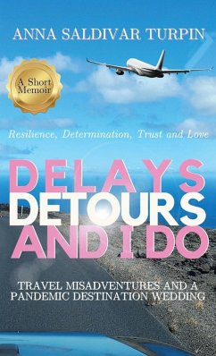 Delays, Detours, and I Do - Saldivar Turpin, Anna