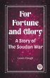 For Fortune and Glory A Story of the... - Bild 1