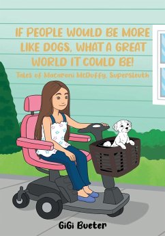 If People Would Be More Like Dogs, What A Great World It Could Be! - Bueter, Gigi