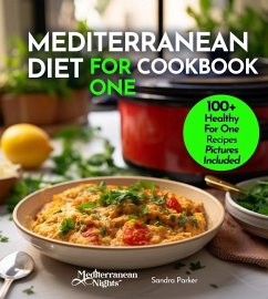 Mediterranean Diet For One Cookbook - Parker, Sandra